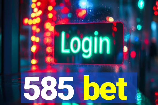 585 bet